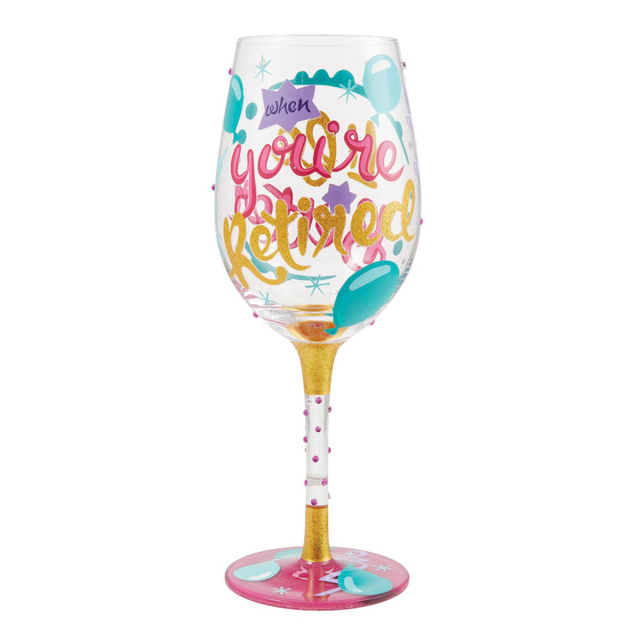 Life When Retired Wine Glass by Lolita